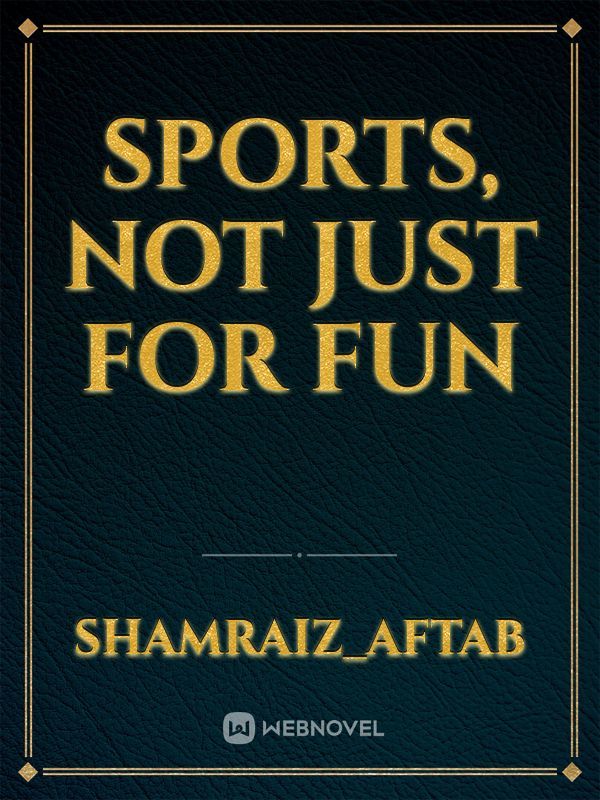 Sports, not just for fun