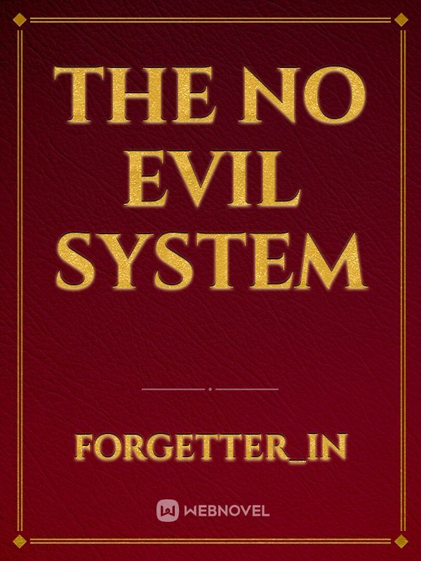 The No Evil System