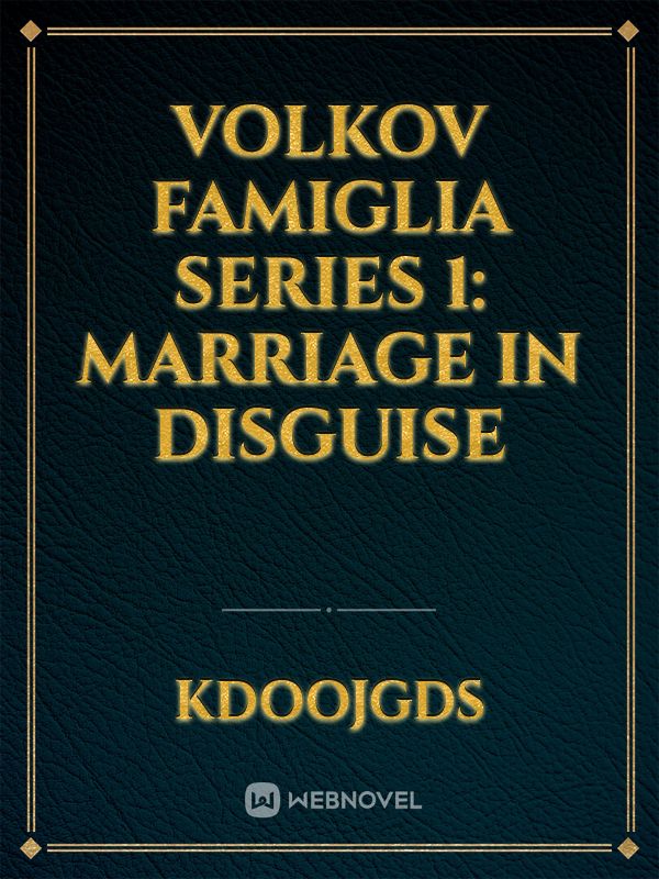 Volkov Famiglia Series 1: Marriage in Disguise Book
