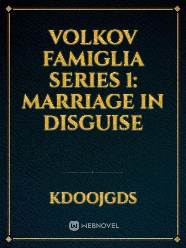 Volkov Famiglia Series 1: Marriage in Disguise