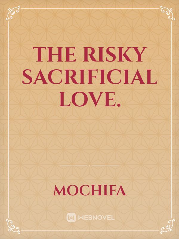 The Risky Sacrificial Love. Book