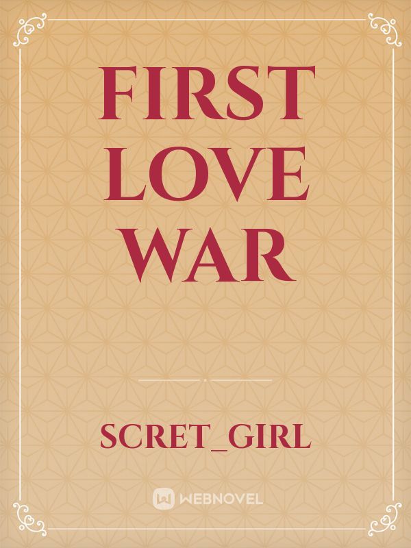 First love war
