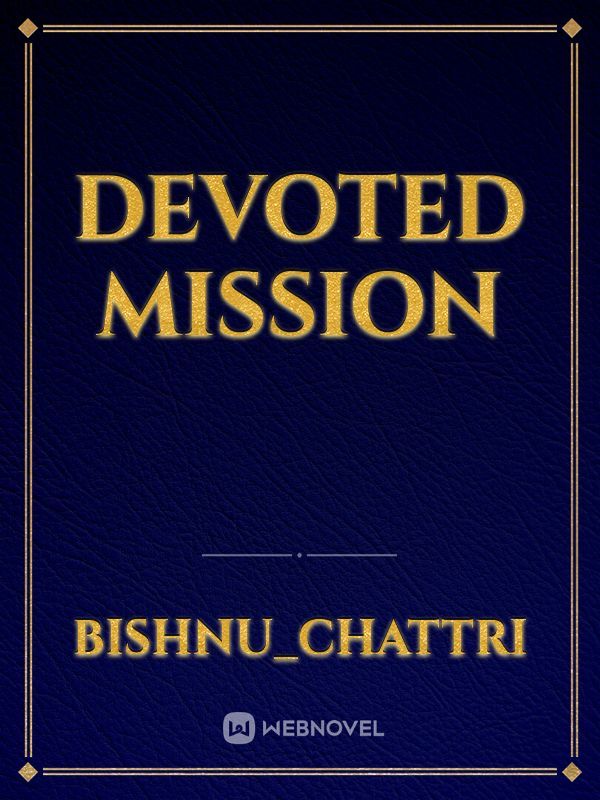 Devoted mission