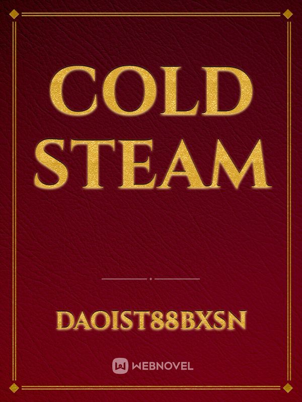 Cold steam