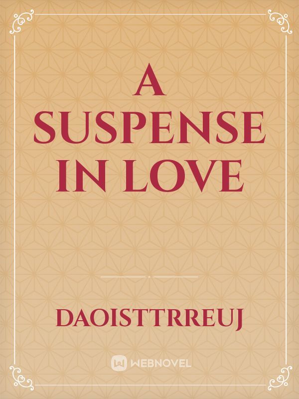 A suspense in love Book