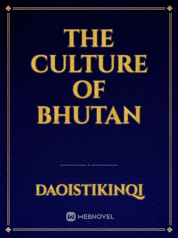 The culture of Bhutan
