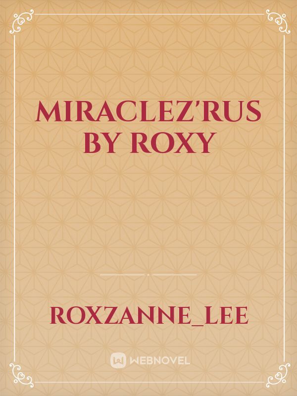 Miraclez'Rus
By Roxy