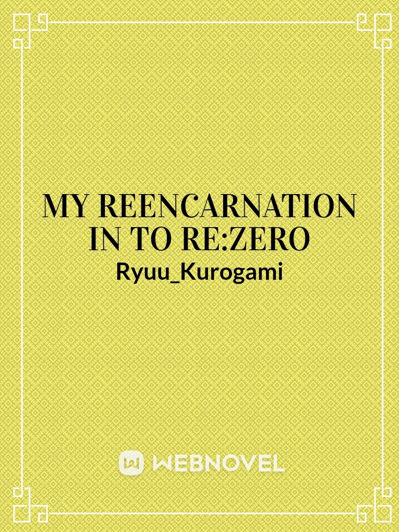 Reencarnation in to Re:zero