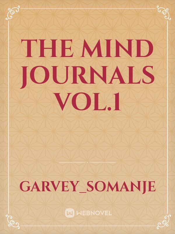 The Mind Journals Vol.1