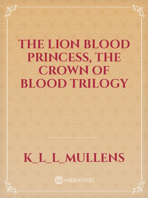 the lion blood princess, the crown of blood trilogy