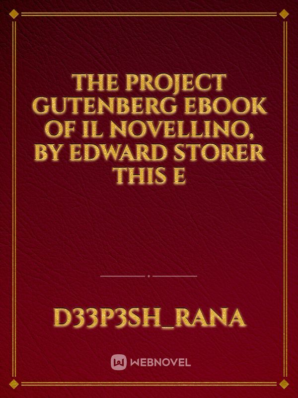 The Project Gutenberg eBook of Il Novellino, by Edward Storer

This e