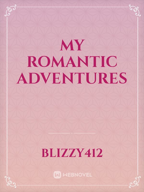 My romantic adventures