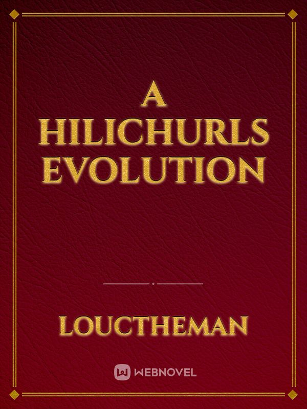 A Hilichurls Evolution