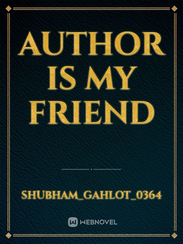 Author is my friend Book