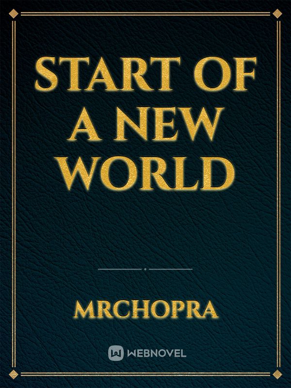 Start of a new world