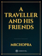 A TRAVELLER AND HIS FRIENDS Book