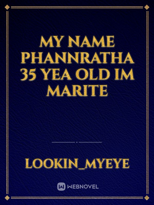 my name phannratha 35 yea old im marite Book