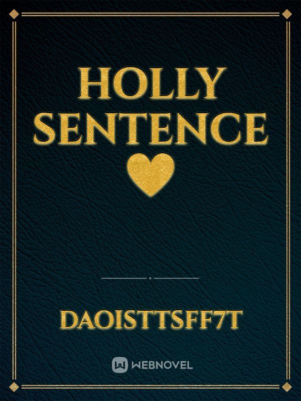 Holly sentence ❤️