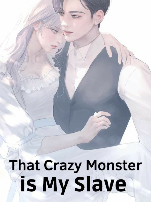 That Crazy Monster is My Slave Book