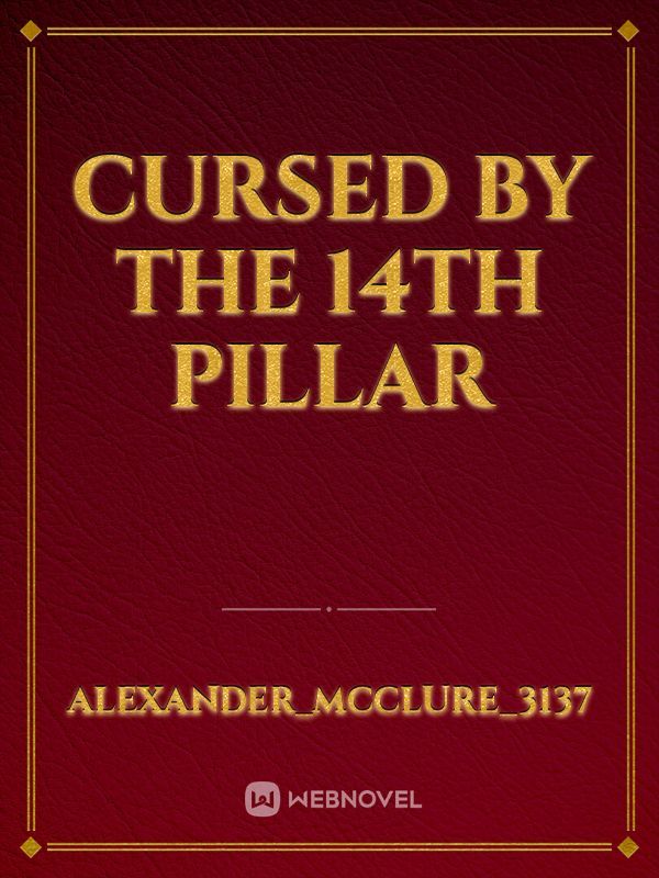 cursed by the 14th pillar