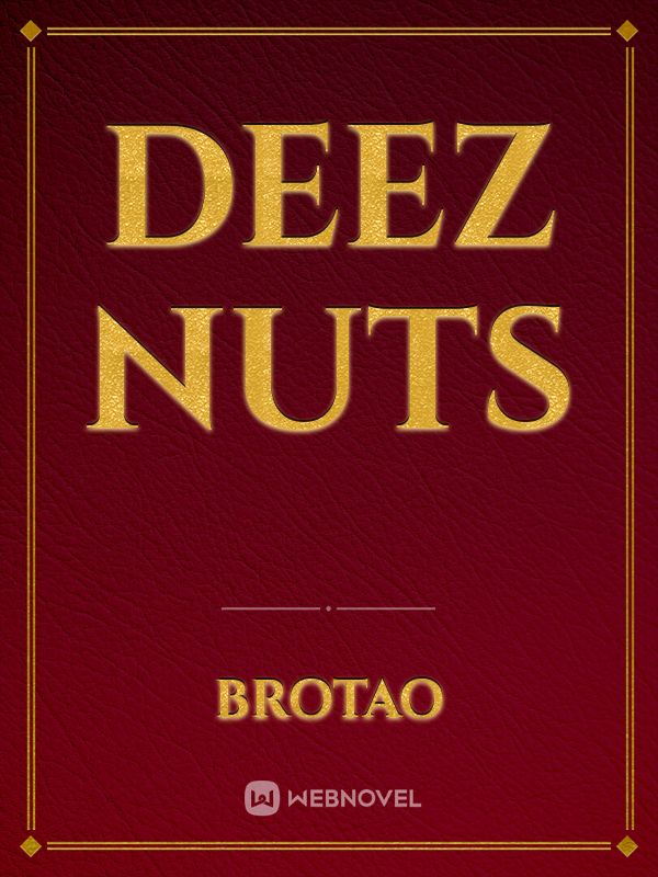 DEEZ NUTS