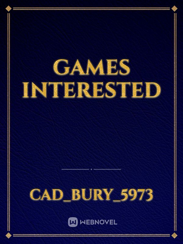 Games interested