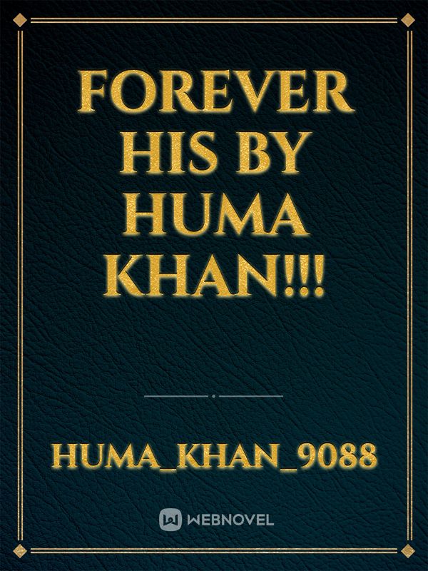 Forever His By Huma Khan!!! Book
