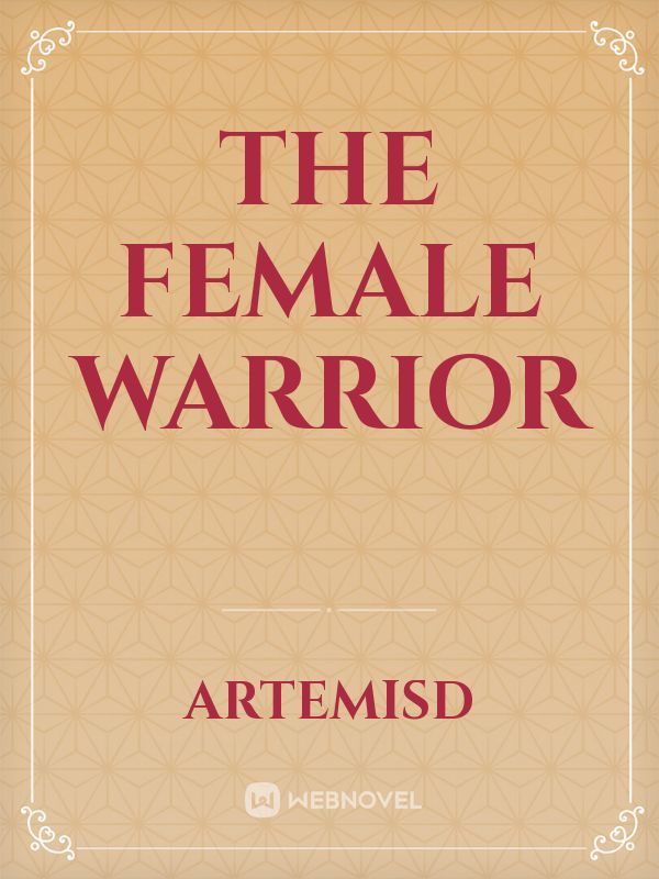The female warrior