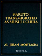 Naruto: Transmigrated as Shisui Uchiha Book