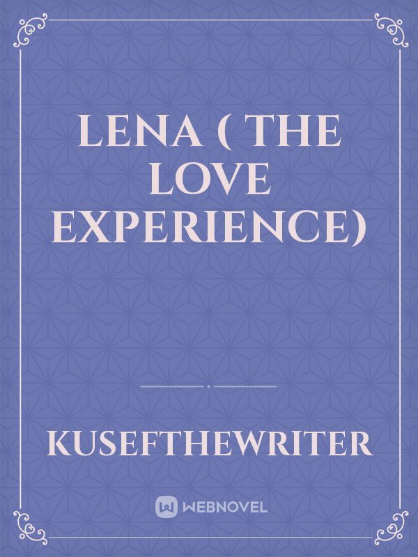 Lena ( the love experience)