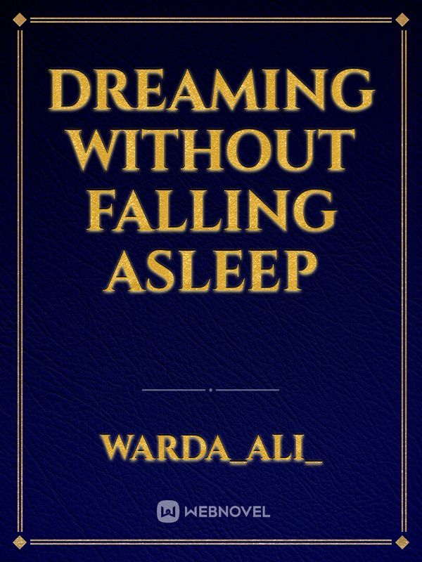Dreaming without falling asleep