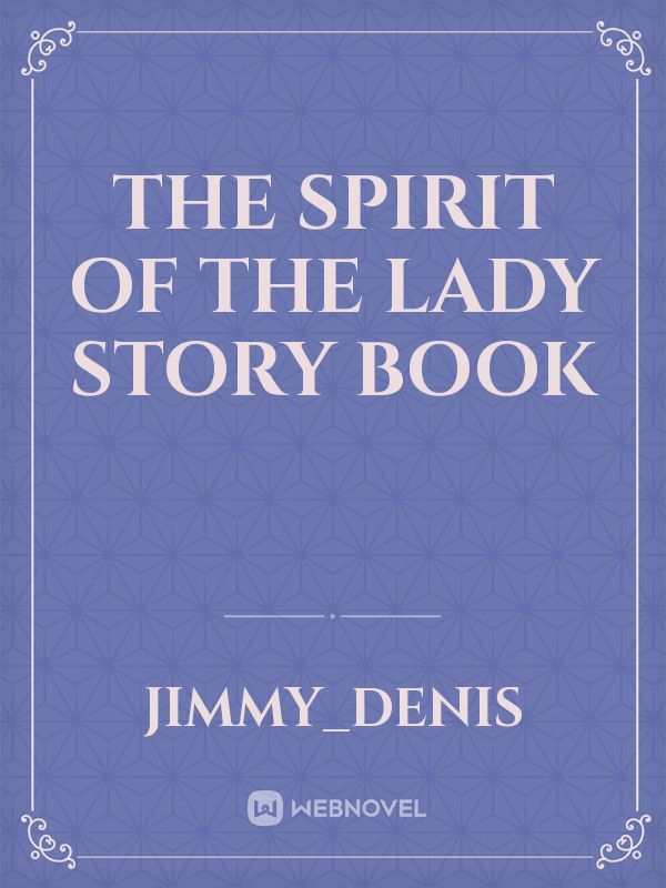 THE SPIRIT OF THE LADY 
STORY BOOK