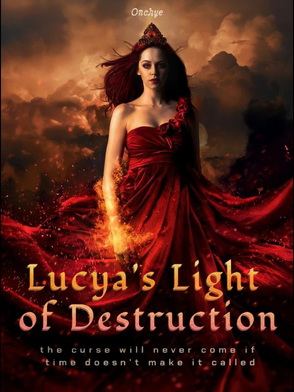 LUCYA'S LIGHT OF DESTRUCTION