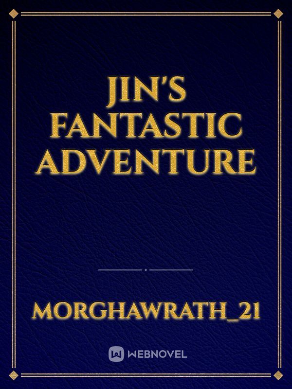 Jin's Fantastic Adventure