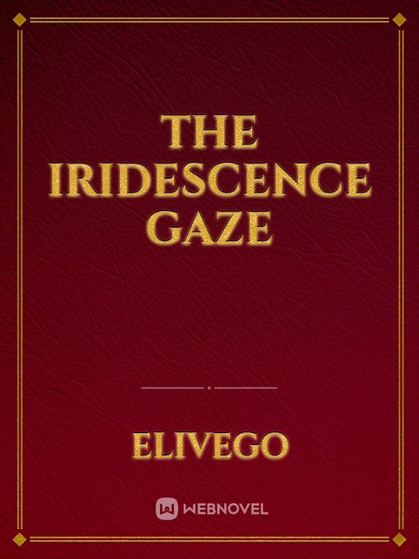 The Iridescence Gaze