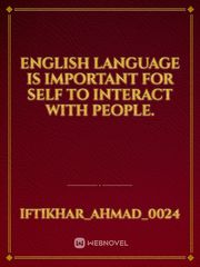 English language is important for self to interact with people. Book