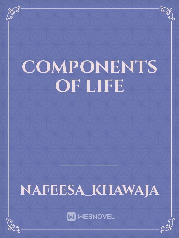 components of life