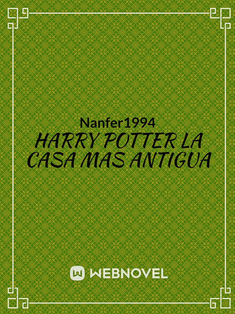 HARRY POTTER La casa mas antigua