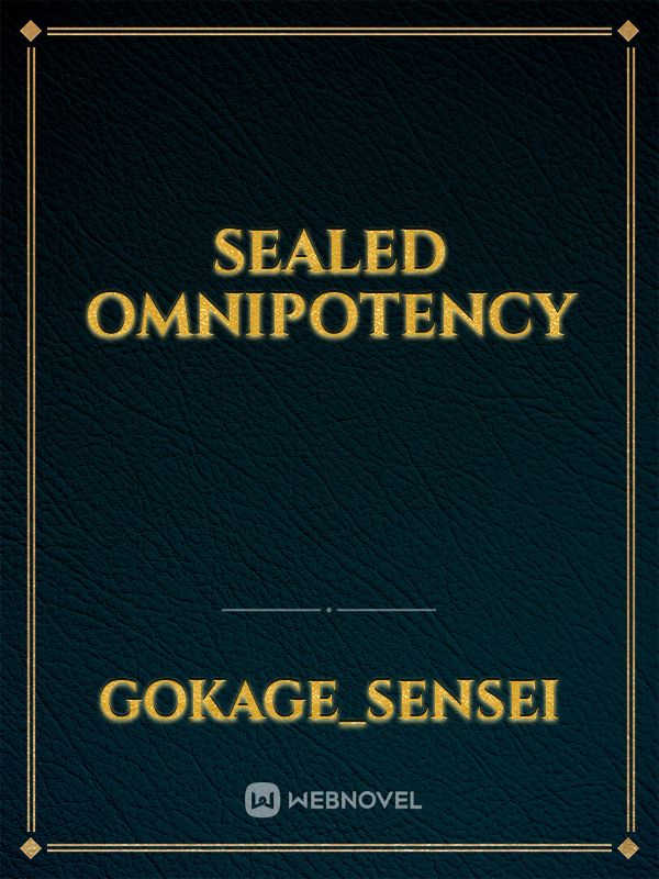 Sealed Omnipotency