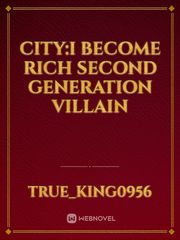City:I become rich second generation villain Book