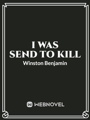 I WAS SEND TO KILL Book