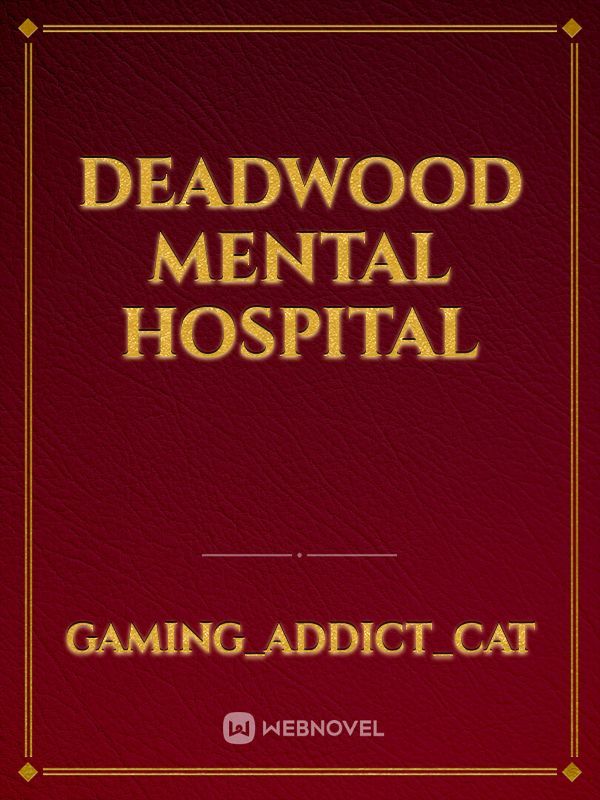 Deadwood Mental Hospital