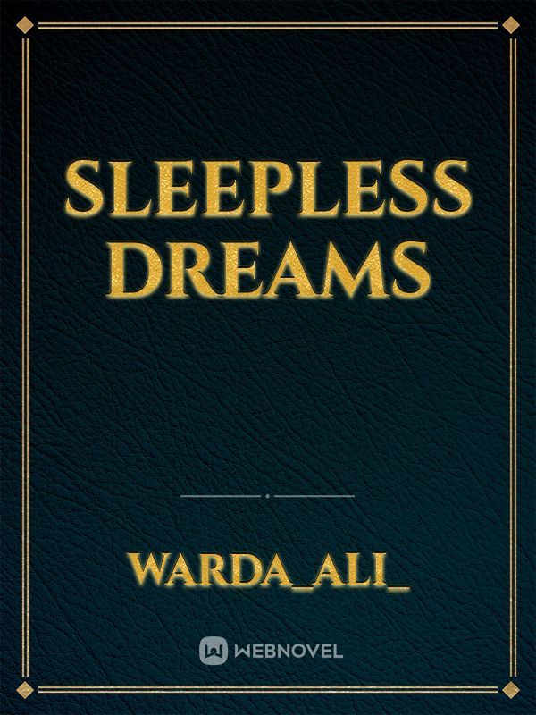 Sleepless dreams