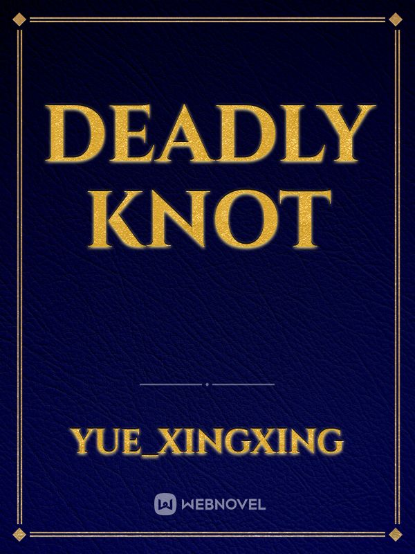 deadly knot