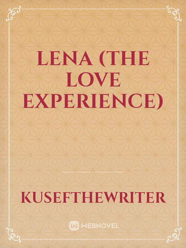 Lena (the love experience)