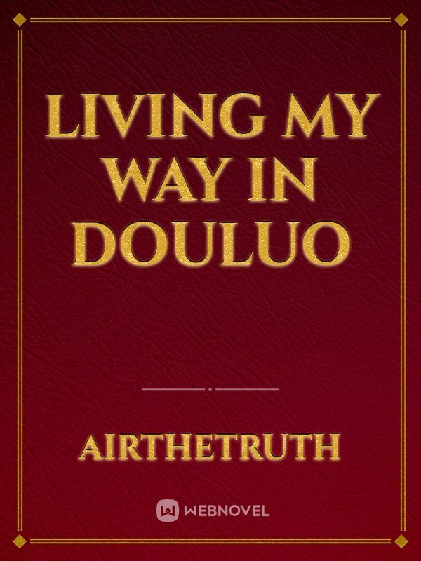 Living my way in Douluo