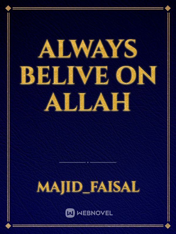 Always belive on Allah