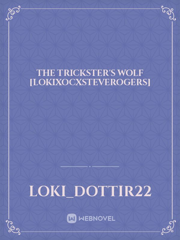 The Trickster's Wolf [LokixOcxSteveRogers] Book