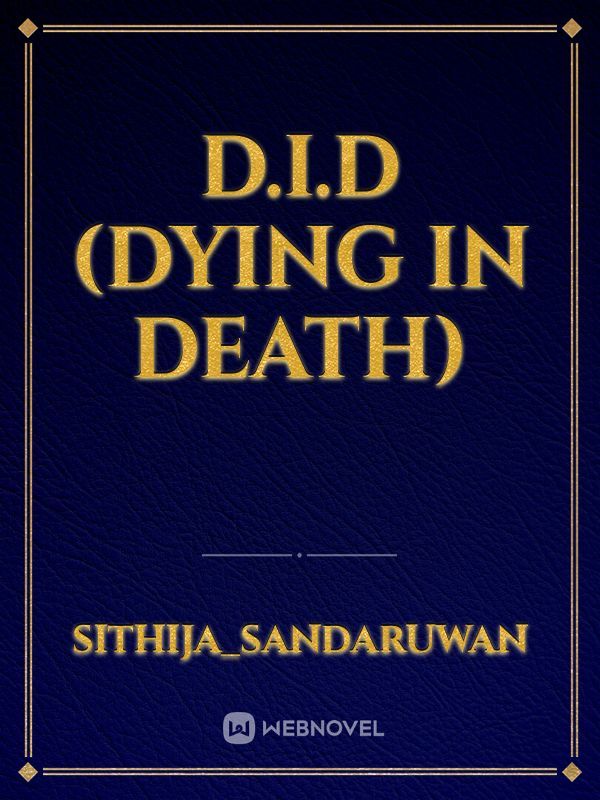 D.I.D (Dying In Death)