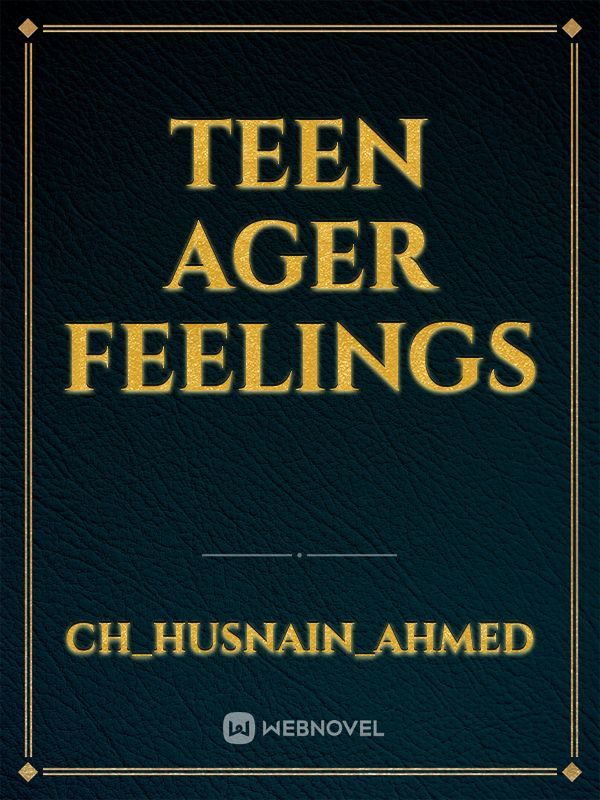 Teen ager feelings